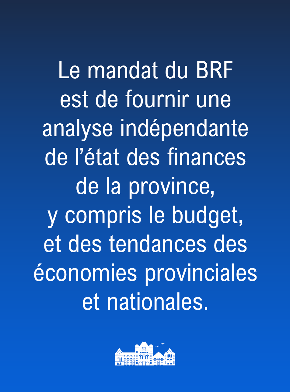 Le mandat du directeur de la responsabilité financière est de fournir une analyse indépendante de l’état des finances de la province, y compris du budget, ainsi que des tendances des économies provinciales et nationales.