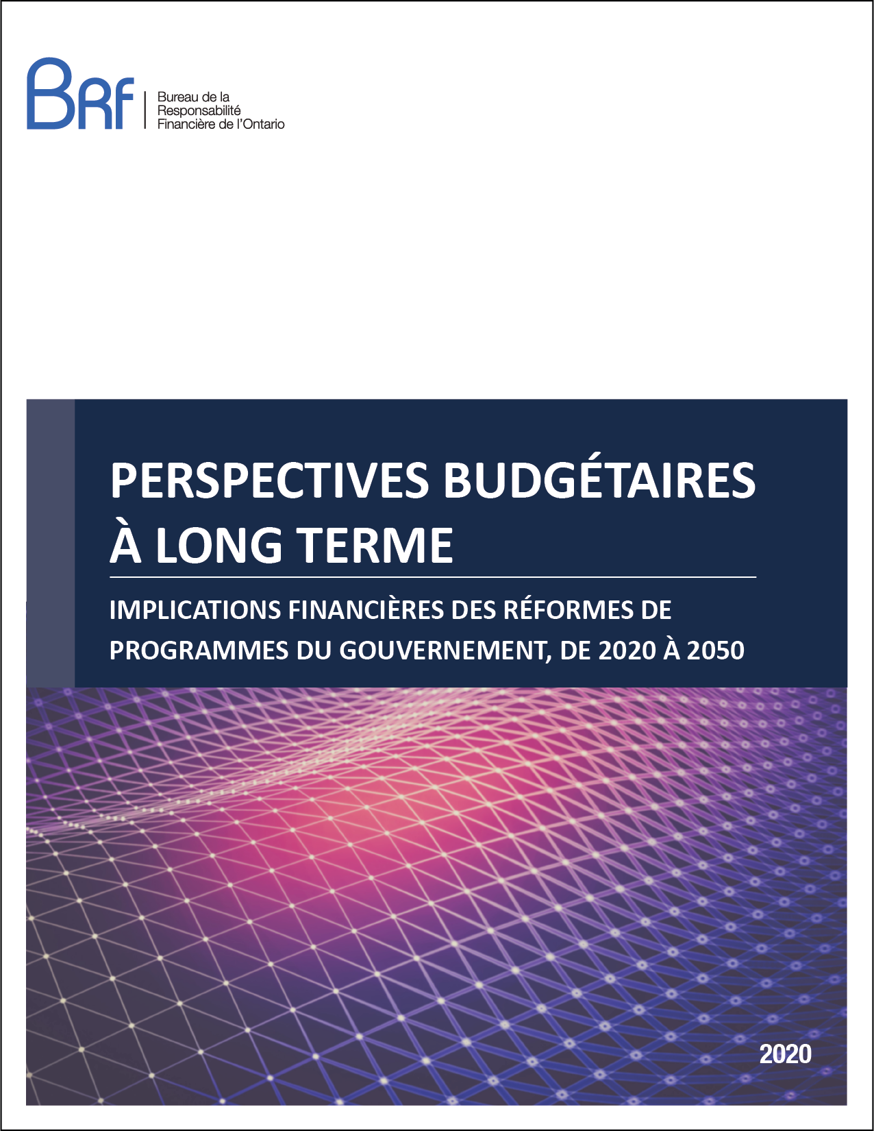 Perspectives Budgétaires à Long Terme: Implications financières des réformes de programmes du gouvernement, de 2020 à 2050