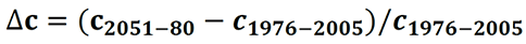 ∆c=(c¬_(2051-80)-c_(1976-2005))/c_(1976-2005)