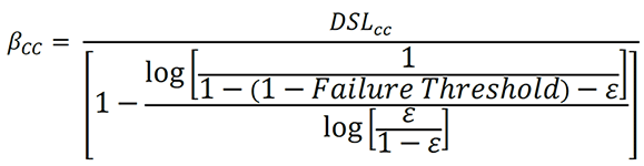 β_CC=〖DSL〗_cc/[1-log⁡[1/(1-(1-Failure Threshold)-ε)]/log⁡[ε/(1-ε)] ] 